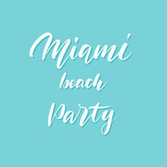 Obraz na płótnie Canvas Vector hand drawn summer inscription Miami Beach Party.