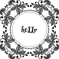 Vector illustration card of hello with various decoration cute flower frame
