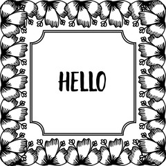 Vector illustration various flower frame with lettering hello