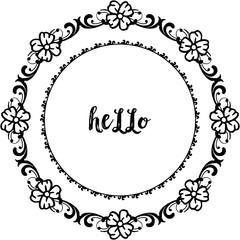 Vector illustration design writing hello with elegant flower frame