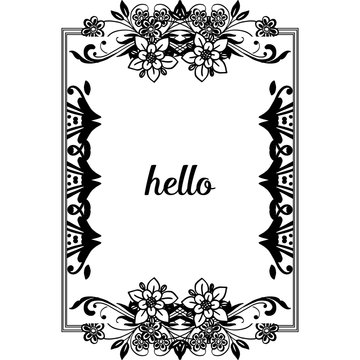 Vector illustration elegant flower frame with modern greeting card hello