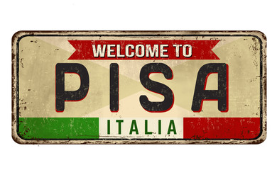 Naklejka premium Welcome to Pisa vintage rusty metal sign