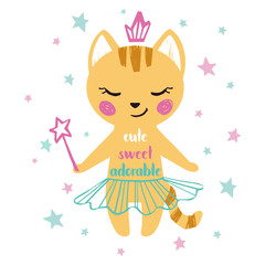 Kitty baby girl cute print. Sweet cat with magic wand, crown, ballet tutu, pointe shoes, star. Cute sweet adorable slogan