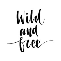 Vector hand drawn summer inscription Wild and Free.