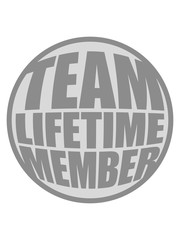 logo rund kreis ring team lifetime member mitglied freunde gruppe verein club lebenslang zusammen teil davon crew cool design spaß shirt