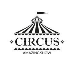 Circus logo, badge or label with circus tent. Carnival poster or banner. Amusement show design element with vintage marquee. Vector illustration. 