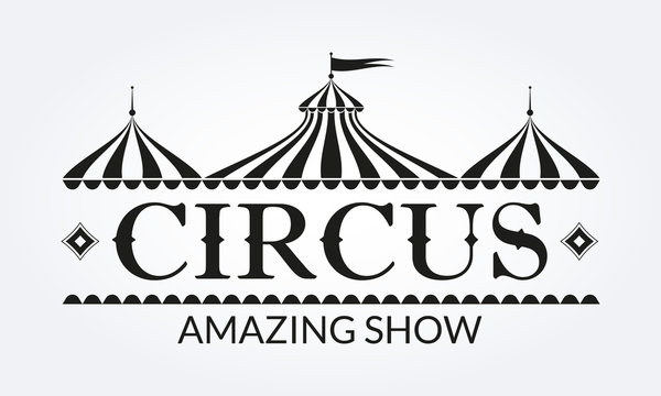 Circus logo, badge or label with circus tent. Carnival poster or banner. Amusement show design element with vintage marquee. Vector illustration. 