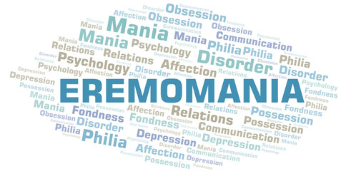 Obraz premium Eremomania word cloud. Type of mania, made with text only.