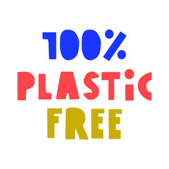100% plastic free. Hand drawn lettering vector illustration.