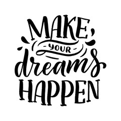 Inspirational quote. Hand drawn vintage illustration with lettering and decoration elements. Drawing for prints on t-shirts and bags, stationary or poster.