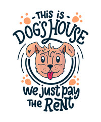 Dog funny quote. Cute poster and t-shirt print. Hand drawn lettering typography design. Vector