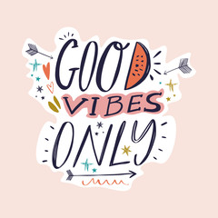Good vibes only cute lettering quote sign.