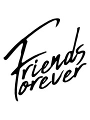 friends forever beste freunde geschrieben cool logo crew team party freundin für immer unendlich design zusammen 2 liebe paar pärchen schwestern geschwister brüder