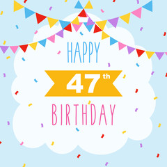 Happy 47th birthday, vector illustration greeting card with confetti and garlands decorations