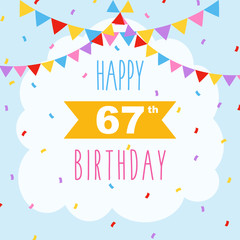 Happy 67th birthday, vector illustration greeting card with confetti and garlands decorations