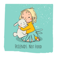 Friends not food. Vegan concept. Cruelty free logo. Cute little girl hugging a rabbit. Hand drawn vector colored trendy illustration. Flat design