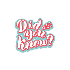 Did you know quote sticker. Funny lettering text. Interesting facts badge. Vector eps 10.