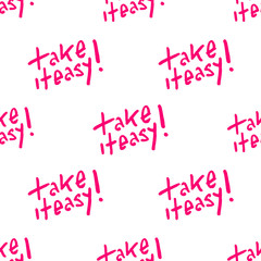 Hand Draw Take It Easy Text Motif Seamless Pattern