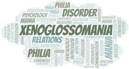 Fototapeta premium Xenoglossomania word cloud. Type of mania, made with text only.