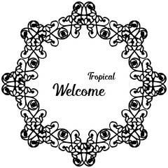 Vector illustration wallpaper writing of welcome tropical with various wreath frame
