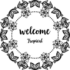 Vector illustration wallpaper writing of welcome tropical with various wreath frame