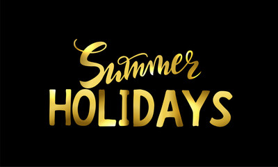 Vector handwritten lettering Summer holidays for party, sale. Gold isolated inscriptions on black background for banner, sticker, label, card.