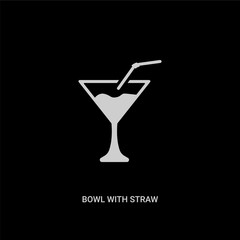 white bowl with straw vector icon on black background. modern flat bowl with straw from party concept vector sign symbol can be use for web, mobile and logo.
