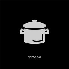 white bistro pot vector icon on black background. modern flat bistro pot from bistro and restaurant concept vector sign symbol can be use for web, mobile and logo.