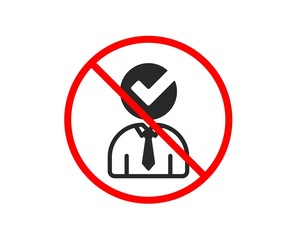 No or Stop. Human silhouette with Check icon. Business or Education concept sign. Prohibited ban stop symbol. No vacancy icon. Vector