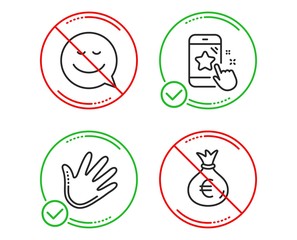 Do or Stop. Smile, Hand and Star rating icons simple set. Money bag sign. Chat emotion, Swipe, Phone feedback. Euro currency. Business set. Line smile do icon. Prohibited ban stop. Good or bad. Vector
