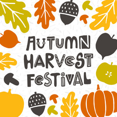 Autumn harvest festival. Hand drawn lettering card. Colorful background with fall elements. Handwritten quote sketch typography. Poster, banner, print design. Flat lay. October party.