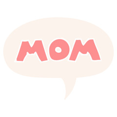  cartoon word mom and speech bubble in retro style