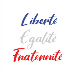 Naklejka na ściany i meble 14th July. Freedom Equality Brotherhood quote in French. National Day of France. Bastille day. The motto of French Revolution. Hand sketched lettering