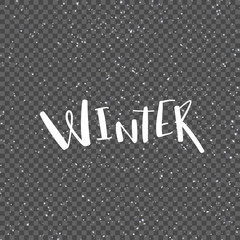 Template for prints and posters. Hand drawn winter inspiration phrase over isolated snowy background. Vector