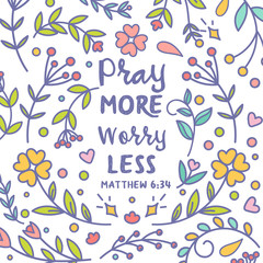 Pray more worry less Vector Typography Bible Scripture cardDesign poster with colorful floral ornamental background Christian modern card Vector illustration