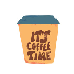 Its coffee time phrase. Hand drawn message.
