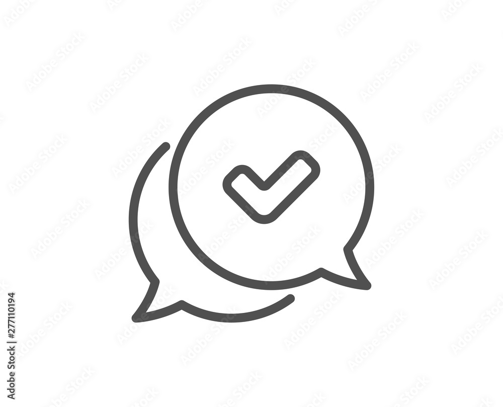 Poster check mark line icon. approved sign. speech bubble chat symbol. quality design element. linear style
