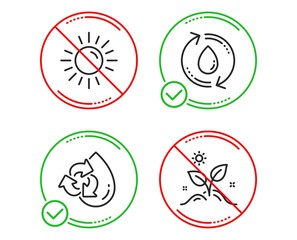 Do or Stop. Sun, Recycle water and Refill water icons simple set. Grow plant sign. Summer, Refill aqua, Recycle aqua. Leaves. Nature set. Line sun do icon. Prohibited ban stop. Good or bad. Vector