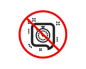 No or Stop. Timer icon. Time or clock in speech bubble sign. Prohibited ban stop symbol. No timer icon. Vector