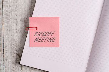 Writing note showing Kickoff Meeting. Business concept for Special discussion on the legalities...
