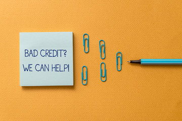 Word writing text Bad Creditquestion We Can Help. Business photo showcasing offerr help to gain...