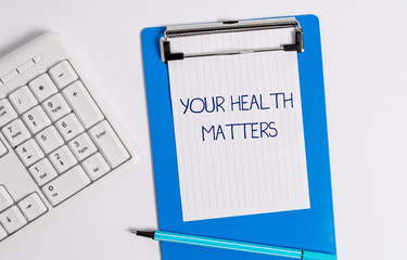 Text sign showing Your Health Matters. Business photo showcasing good health is most important among other things