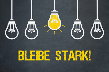 Fototapeta premium Bleibe stark! / Tafel mit Glühbirnen