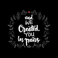 And we created you in pairs. Islamic quran quotes.