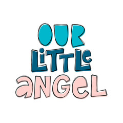 Our Little Angel - hand lettering phrase.