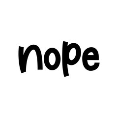 Nope - handlettering vector phrase. Vector composition.