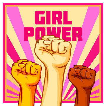 Vintage style vector Girl Power poster. Raised fists of the striking people, workers etc. 