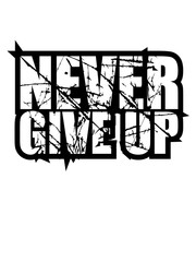 risse kratzer design logo never give up niemals aufgeben durchhalten stark sein erfolgreich durchsetzen gewinner ziele verfolgen motivation beste sieger