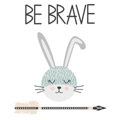 Cute sweet little rabbit smiling face art. Lettering quote Be Brave. Kids nursery scandinavian hand drawn illustration. Graphic design.