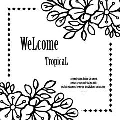 Lettering welcome tropical for greeting card, drawing elegant flower. Vector
